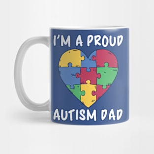 Autism Awareness, I'm A Proud Autism Dad Mug